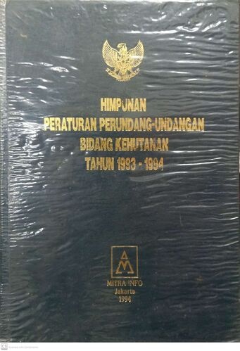 Himpunan Peraturan Perundang-Undangan Bidang Kehutanan Tahun 1993-1994