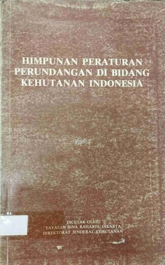 Himpunan Peraturan Perundangan di Bidang Kehutanan Indonesia