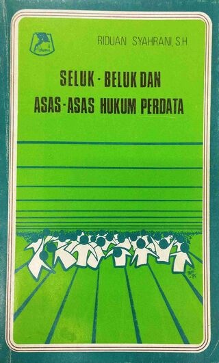 Seluk-Beluk dan Asas-Asas Hukum Perdata 