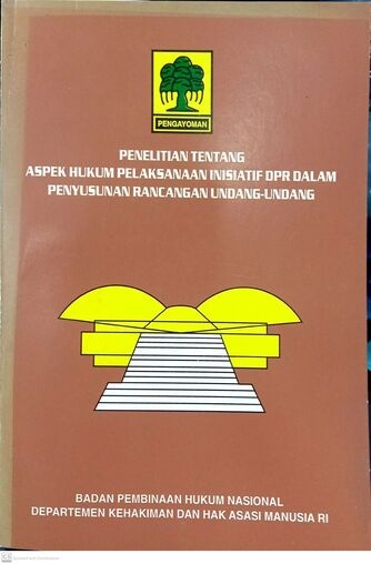 Penelitian tentang Aspek Hukum Pelaksanaan Insiatif DPR dalam Penyusunan Rancangan Undang-Undang