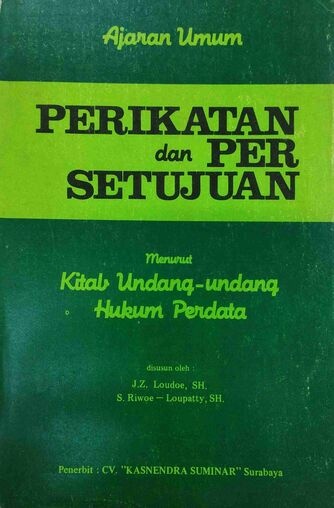 Ajaran Umum: Perikatan dan Persetujuan Menurut Kitab Undang-Undang Hukum Perdata 