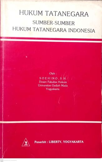 Hukum Tatanegara : Sumber-sumber Hukum Tatanegara Indonesia