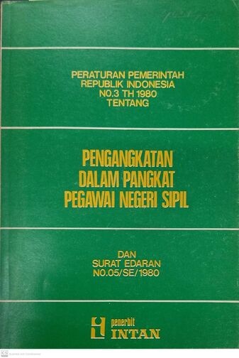 Peraturan Pemerintah Republik Indonesia No. 3 Th 1980 tentang Pengangkatan Dalam Pangkat Pegawai Negeri Sipil dan Surat Edaran No. 05/SE/1980