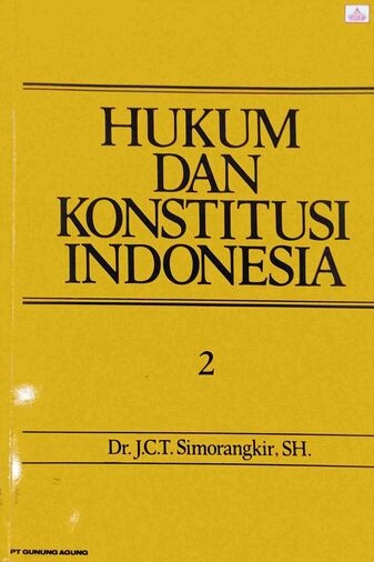 Hukum dan Konstitusi Indonesia: Kerangka Tersebar Jilid II