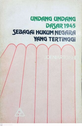 Undang-Undang Dasar 1945 sebagai Hukum Negara yang Tertinggi