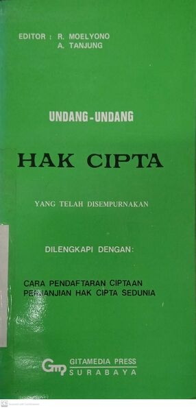 Undang-Undang Hak Cipta yang Telah Disempurnakan Dilengkapi dengan Cara Pendaftaran Ciptaan Perjanjian Hak Cipta Sedunia 