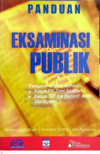 Panduan Eksaminasi Publik : Pengalaman Eksaminasi Kasus PK Tomi Soeharto Kasus 