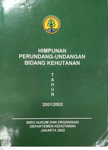 Himpunan Perundang-Undangan Bidang Kehutanan Tahun 2001/2002